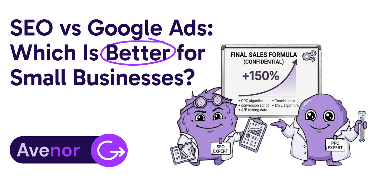 SEO vs Google Ads: Which Is Better for Small Businesses?