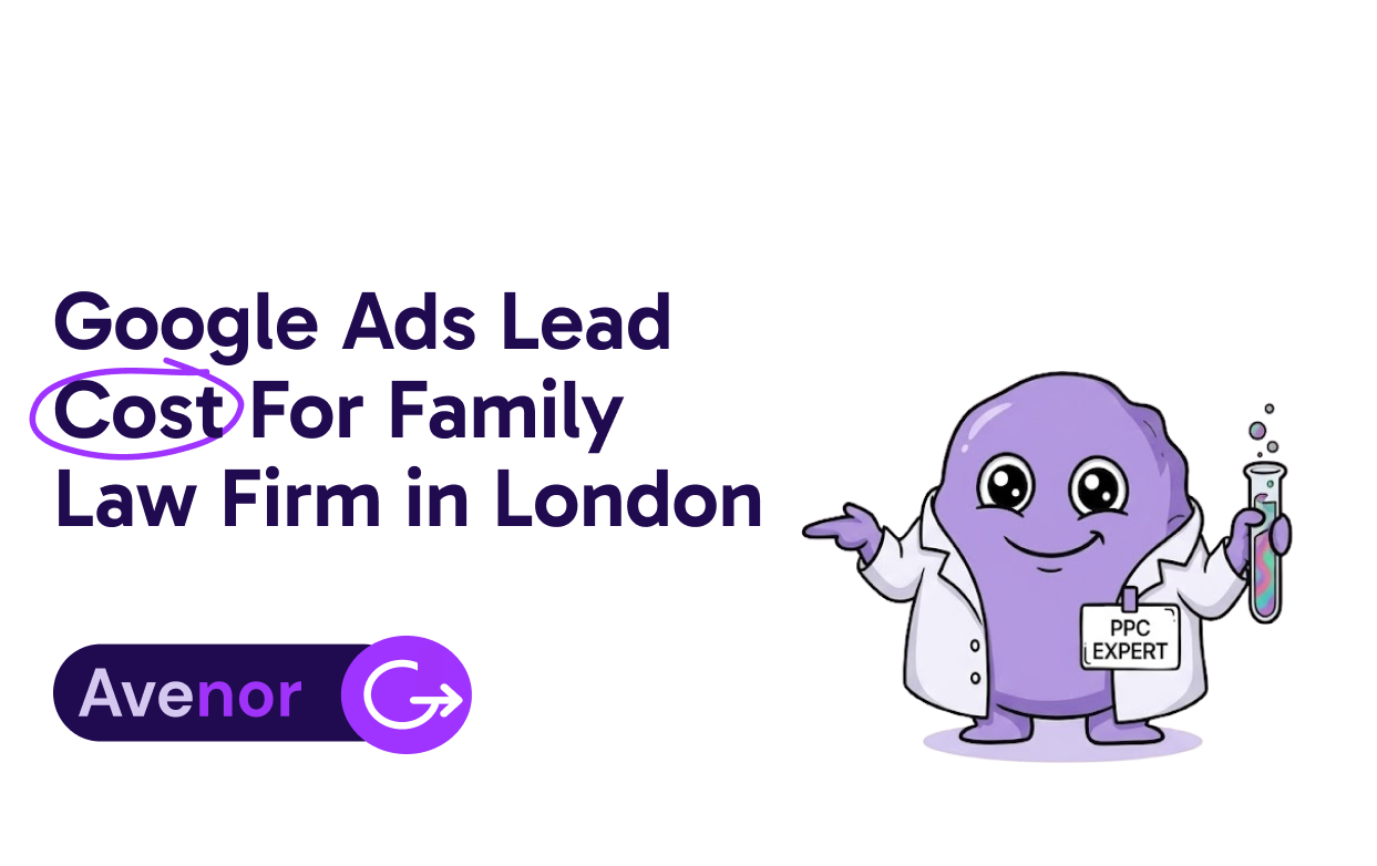 How Much Does a Google Ads Lead Cost for Family Law Firm in London?
