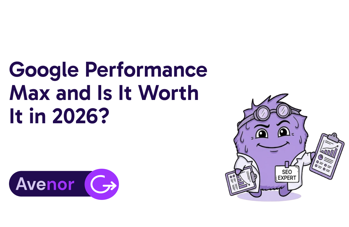 What Is Google Performance Max and Is It Worth It in 2026?