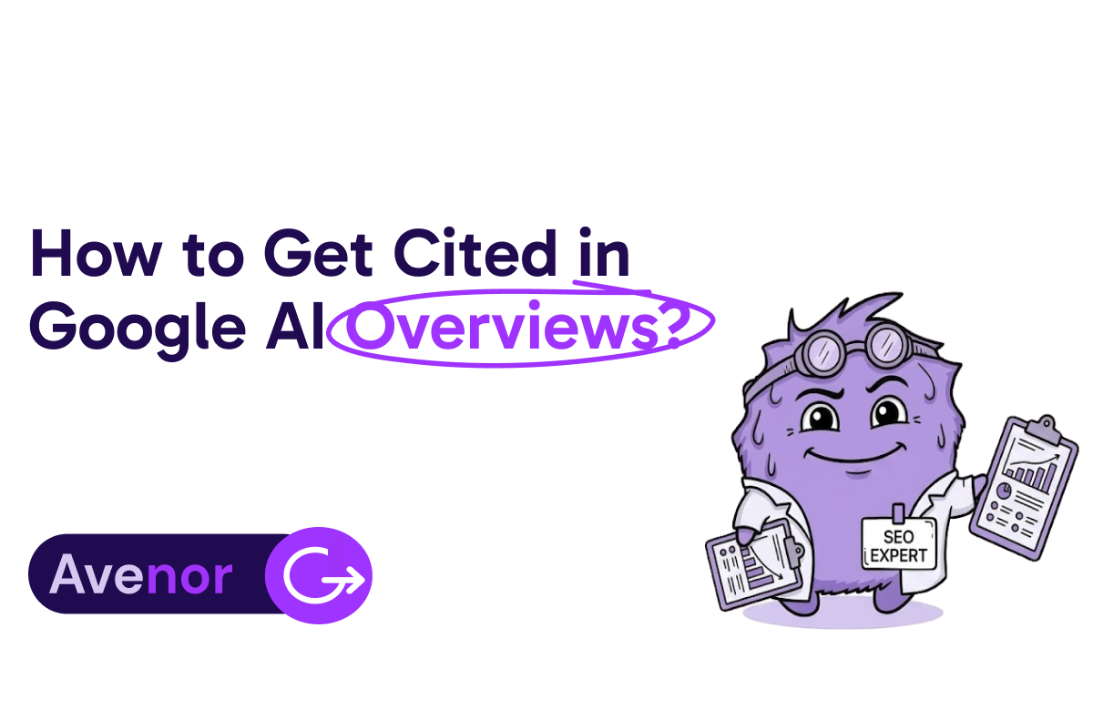 How to Get Cited in Google AI Overviews: A Practical Guide
